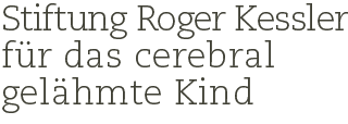 Stiftung Roger Kessler für das cerebral gelähmte Kind